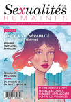SEXUALITES HUMAINES, N° 49 - Avril/Mai/Juin 2021 - Force & vulnérabilité de la sexualité féminine