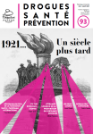 DROGUES SANTE PREVENTION, N° 93 - Janvier-mars 2021 - 1921... Un siècle plus tard