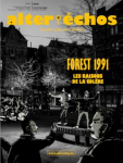 ALTER ECHOS, N° 493 - Mai 2021 - Forest 1991 : les raisons de la colère