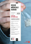 REVUE MEDICALE SUISSE, N° 830 - 7 juin 2023 - Médecine des addictions