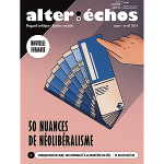 ALTER ECHOS, N° 516 - Mars-Avril 2024 - 50 nuances de néolibéralisme